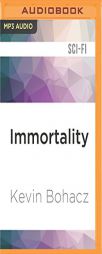 Immortality by Kevin Bohacz Paperback Book