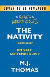 The Secret of the Hidden Scrolls: The Nativity, Book 7 by M. J. Thomas Paperback Book