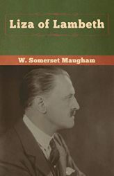 Liza of Lambeth by W. Somerset Maugham Paperback Book