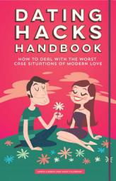 Dating Hacks Handbook: How to Deal With The Worst Case Situations of Modern Love by Hugo Villabona Paperback Book