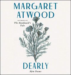 Dearly: New Poems by Margaret Atwood Paperback Book