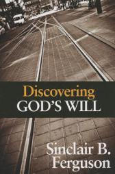 Discovering God's Will by Sinclair B. Ferguson Paperback Book