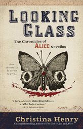Looking Glass (The Chronicles of Alice) by Christina Henry Paperback Book