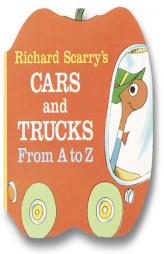 Richard Scarry's Cars and Trucks from A to Z (A Chunky Book(R)) by Richard Scarry Paperback Book