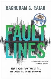 Fault Lines: How Hidden Fractures Still Threaten the World Economy by Raghuram G. Rajan Paperback Book