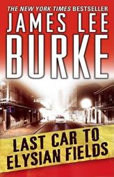 Last Car to Elysian Fields: A Dave Robicheaux Novel by James Lee Burke Paperback Book