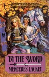 By the Sword (Kerowyn's Tale) by Mercedes Lackey Paperback Book