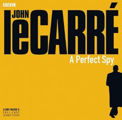 A Perfect Spy: A BBC Full-Cast Radio Drama (BBC Audio) by John Le Carre Paperback Book