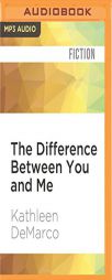 The Difference Between You and Me by Kathleen DeMarco Paperback Book