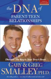 The DNA of Parent-Teen Relationships: Discover The Key to Your Teen's Heart (Focus on the Family) by Gary Smalley Paperback Book
