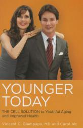Younger Today: The Cell Solution to Youthful Aging and Improved Health by Vincent C. Giampapa Paperback Book
