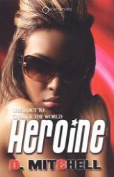 Heroine by D. Mitchell Paperback Book