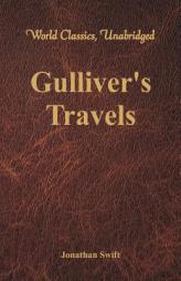 Gulliver's Travels (World Classics, Unabridged) by Jonathan Swift Paperback Book