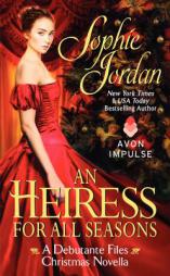 Heiress for All Seasons, An: A Debutante Files Christmas Novella by Sophie Jordan Paperback Book