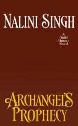 Archangel's Prophecy by Nalini Singh Paperback Book