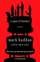 A Spot of Bother by Mark Haddon Paperback Book