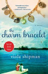 The Charm Bracelet: A Novel (The Heirloom Novels) by Viola Shipman Paperback Book