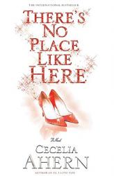 There's No Place Like Here by Cecelia Ahern Paperback Book
