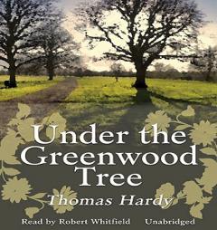 Under the Greenwood Tree by Thomas Hardy Paperback Book