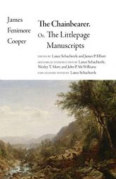 Chainbearer, The: Or, The Littlepage Manuscripts (The Writings of James Fenimore Cooper) by James Fenimore Cooper Paperback Book