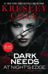 Dark Needs at Night's Edge (Immortals After Dark) by Kresley Cole Paperback Book