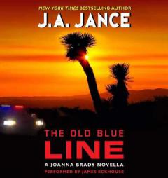 The Old Blue Line: A Joanna Brady Novella  (Joanna Brady Mysteries, Book 15.5) by J. A. Jance Paperback Book