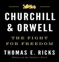 Churchill and Orwell: The Fight for Freedom by Thomas E. Ricks Paperback Book