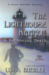 The Lighthouse Keeper: A Beckoning Death by Luisa Buehler Paperback Book