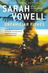 Unfamiliar Fishes by Sarah Vowell Paperback Book