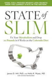 State of Slim: Fix Your Metabolism and Drop 20 Pounds in 8 Weeks on the Colorado Diet by James O. Hill Paperback Book