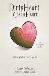 Dirty Heart Clean Heart by Casey Watson Paperback Book