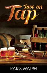 Love on Tap by Karis Walsh Paperback Book