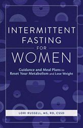 Intermittent Fasting for Women: Guidance and Meals Plans to Reset Your Metabolism and Lose Weight by Loris Russell Paperback Book