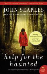 Help for the Haunted: A Novel by John Searles Paperback Book
