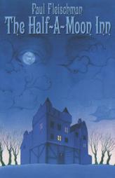 The Half-a-Moon Inn by Paul Fleischman Paperback Book