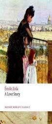 A Love Story (Oxford World's Classics) by Emile Zola Paperback Book