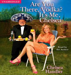 Are You There, Vodka?  It's Me, Chelsea by Chelsea Handler Paperback Book