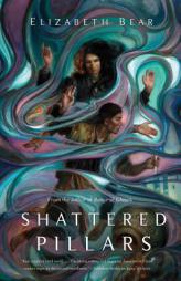 Shattered Pillars (The Eternal Sky) by Elizabeth Bear Paperback Book