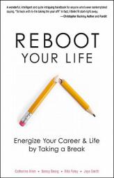 Reboot Your Life: Energize Your Career and Life by Taking a Break by Catherine Allen Paperback Book