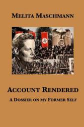 Account Rendered: A Dossier on my Former Self by Melita Maschmann Paperback Book