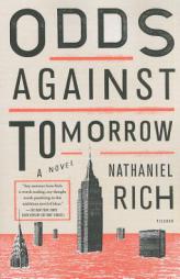 Odds Against Tomorrow: A Novel by Nathaniel Rich Paperback Book