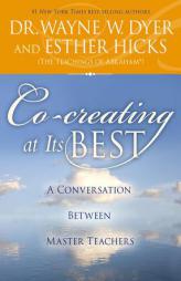 Co-creating at Its Best: A Conversation Between Master Teachers by Wayne W. Dyer Paperback Book
