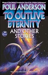 To Outlive Eternity by Poul Anderson Paperback Book
