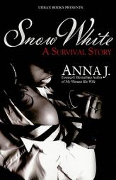 Snow White: A Survival Story by Anna J Paperback Book