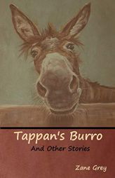 Tappan's Burro and Other Stories by Zane Grey Paperback Book