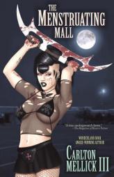 The Menstruating Mall by Carlton Mellick III Paperback Book