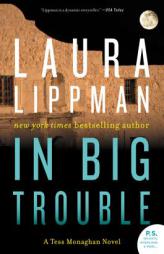 In Big Trouble: A Tess Monaghan Novel by Laura Lippman Paperback Book
