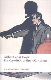 The Case-Book of Sherlock Holmes (Oxford World's Classics) by Arthur Conan Doyle Paperback Book