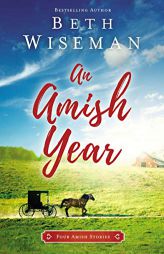 An Amish Year: Four Amish Stories by Beth Wiseman Paperback Book