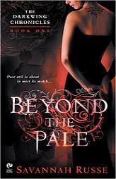 Beyond the Pale: The Darkwing Chronicles: Book One (Signet Eclipse) by Savannah Russe Paperback Book